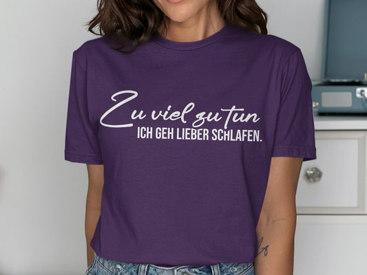 German Graphic Tee Saying Too Much To Do I Prefer Sleep