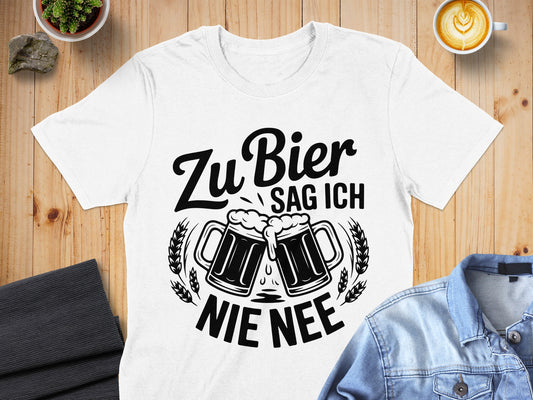 Zu Bier Sag Ich Nie Nee T-Shirt