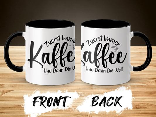 Zuerst Immer Kaffee Und Dann Die Welt Mug