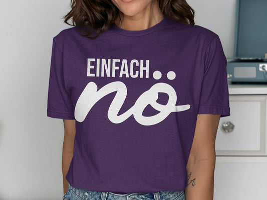 Einfach Nö Graphic Tee Casual Outfit Shirt