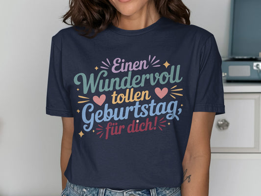 Einen Wundervollen Tollen Geburtstag für Dich Shirt