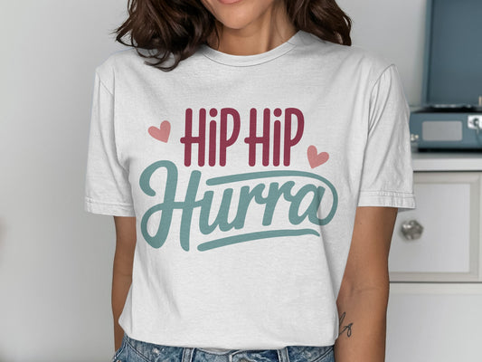 Hip Hip Hurra Graphic Tee Suitable for All Occasions