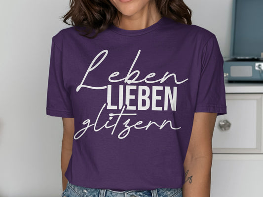 Leben Lieben Glitzern T-Shirt