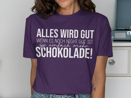 Alles Wird Gut Schokolade Quote Shirt