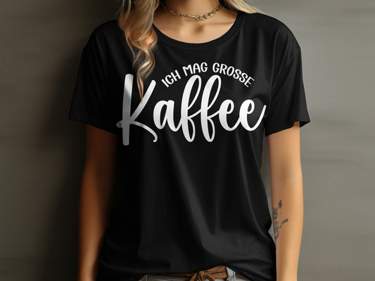 Ich Mag Grosse Kaffee Statement Tee