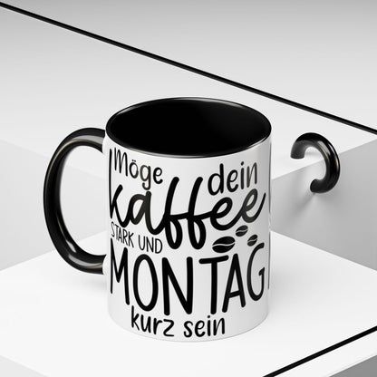 Möge dein Kaffee stark und Montag kurz sein mug
