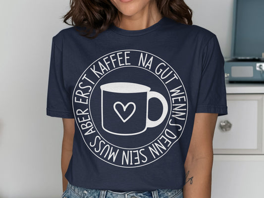 Na Gut Wenn Schon Kaffee Shirt