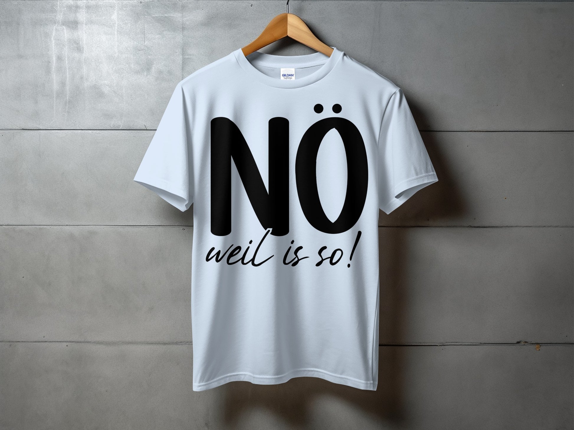 NÖ weil is so! Typography Graphic T-Shirt Product