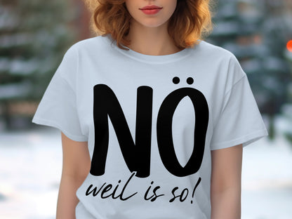 NO weil is so statement shirt