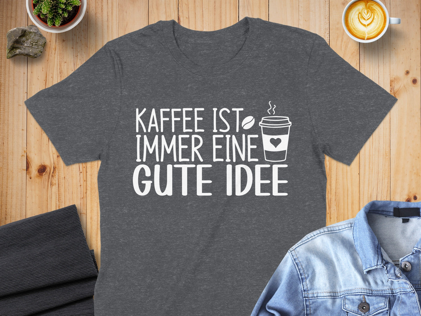 Kaffee Ist Immer Eine Gute Idee shirt