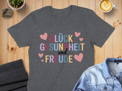 Glück Gesundheit und Freude Printed T-shirt
