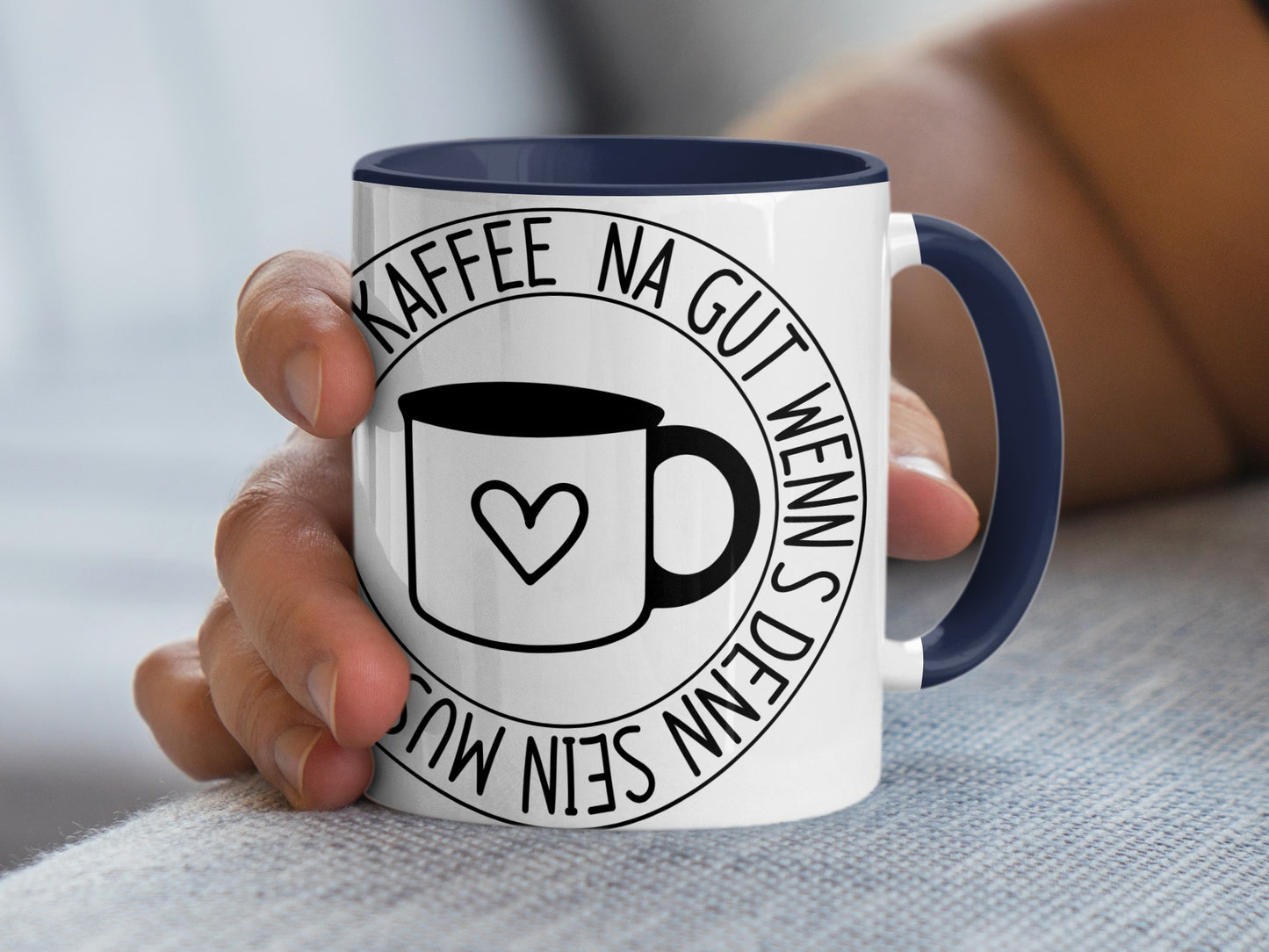 Kaffee Na Gut Wenns Denn Sein Muss Mug