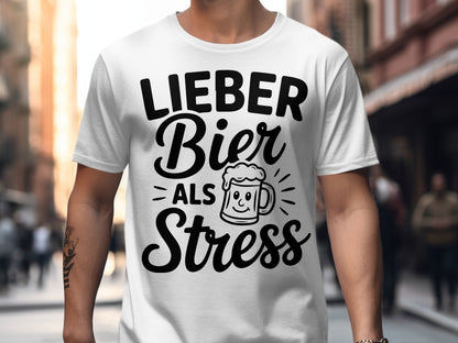 Lieber Bier Als Stress Funny Graphic Tee