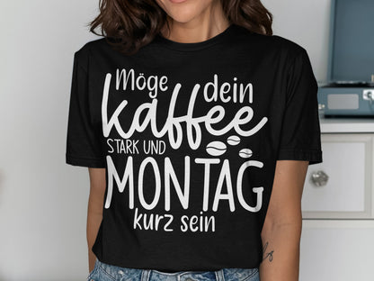Möge dein Kaffee stark und Montag kurz sein product