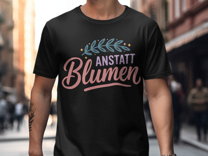 Anstatt Blumen Casual Graphic Tee for Everyday Wear