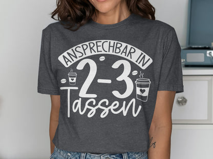Ansprechbar In 2-3 Tassen T-Shirt