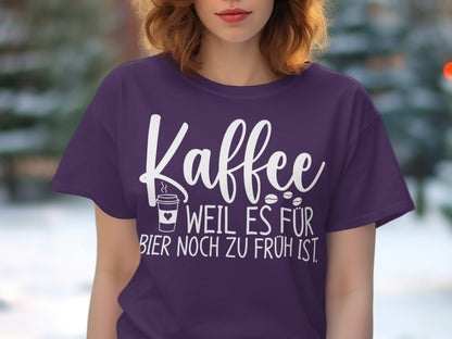 Kaffee Weil Es Für Bier Noch Zu Früh Ist Shirt