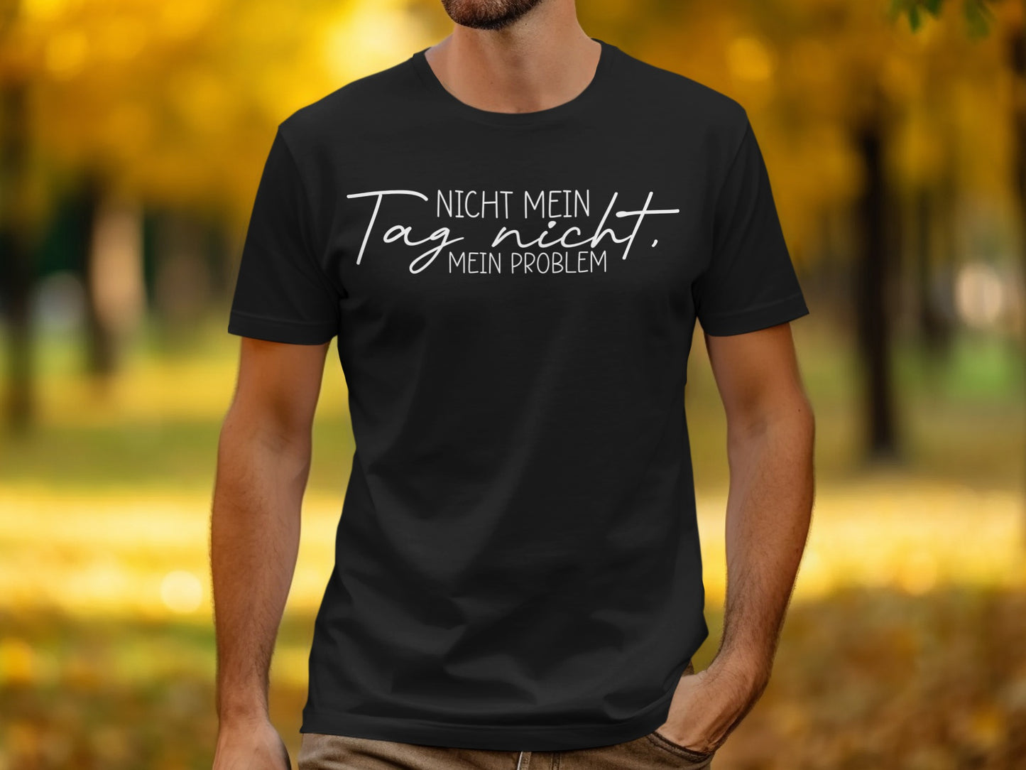 Nicht Mein Tag Nicht Mein Problem T-shirt