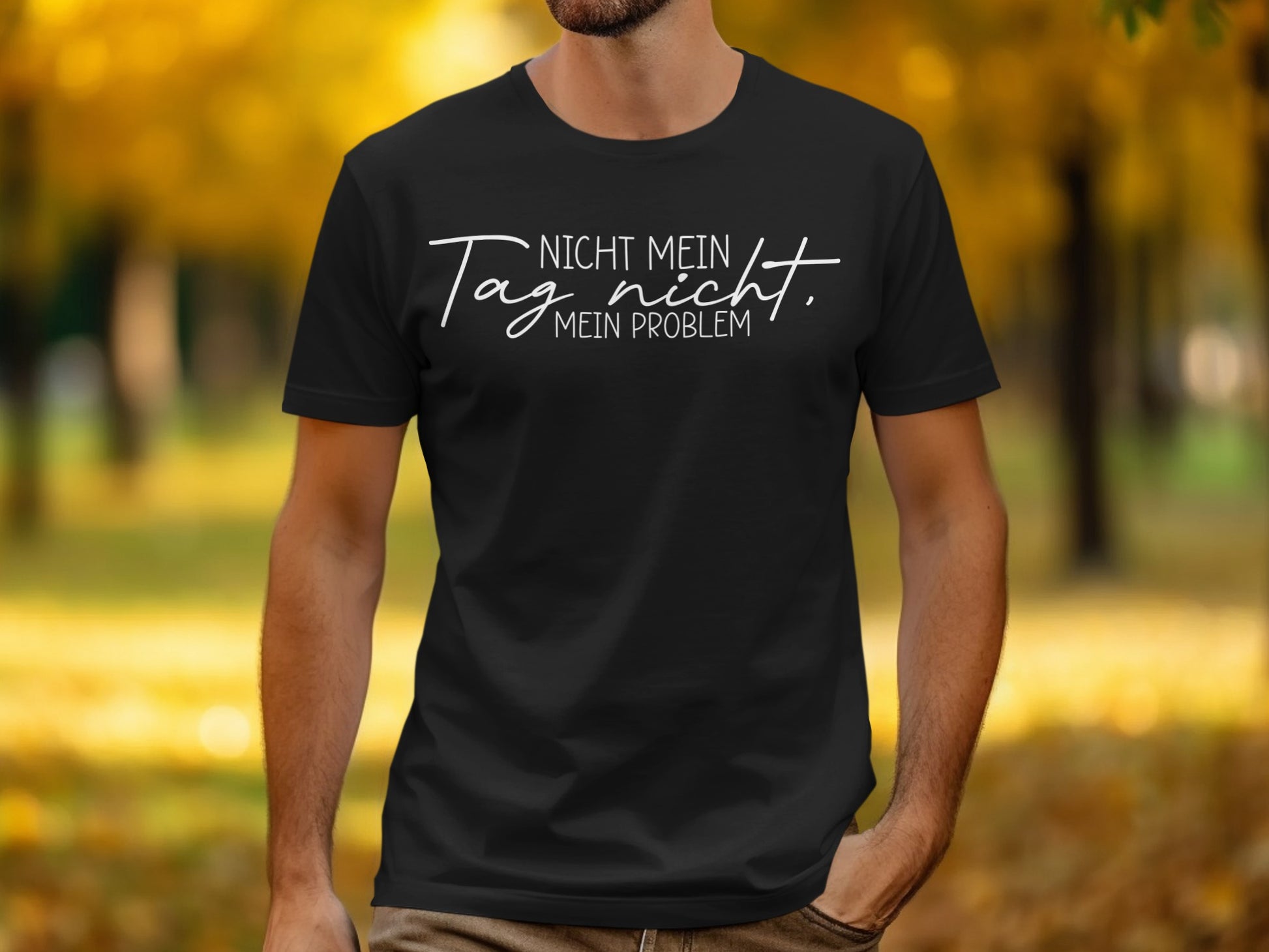 Nicht Mein Tag Nicht Mein Problem T-shirt