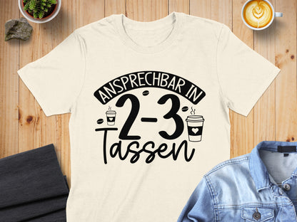 Ansprechbar in 2-3 Tassen Graphic T-Shirt