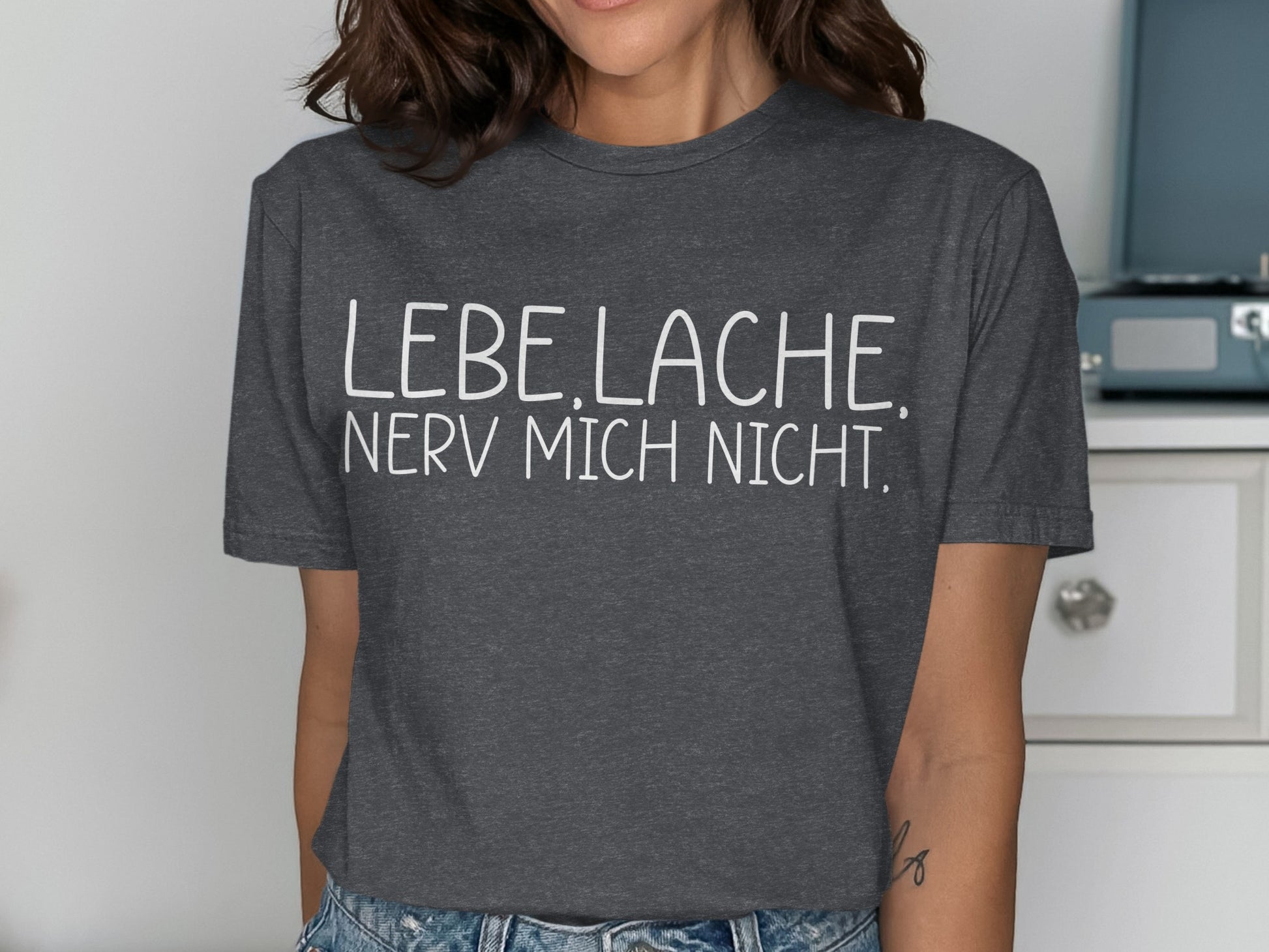 Lebe Lache Nerv Mich Nicht T-shirt