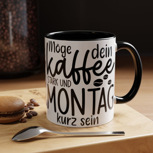 Möge dein Kaffee stark und dein Montag kurz sein mug