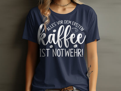 Alles vor dem ersten Kaffee ist Notwehr shirt
