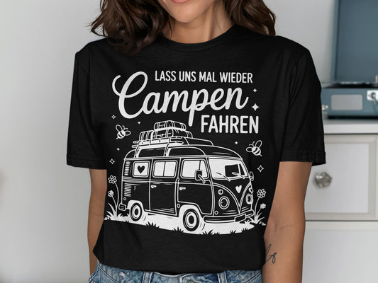 Lass Uns Mal Wieder Campen Fahren T-shirt