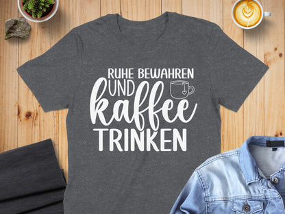 Ruhe bewahren und Kaffee trinken graphic t-shirt