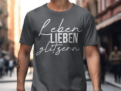 Leben Lieben Glitzern Motivational T-Shirt