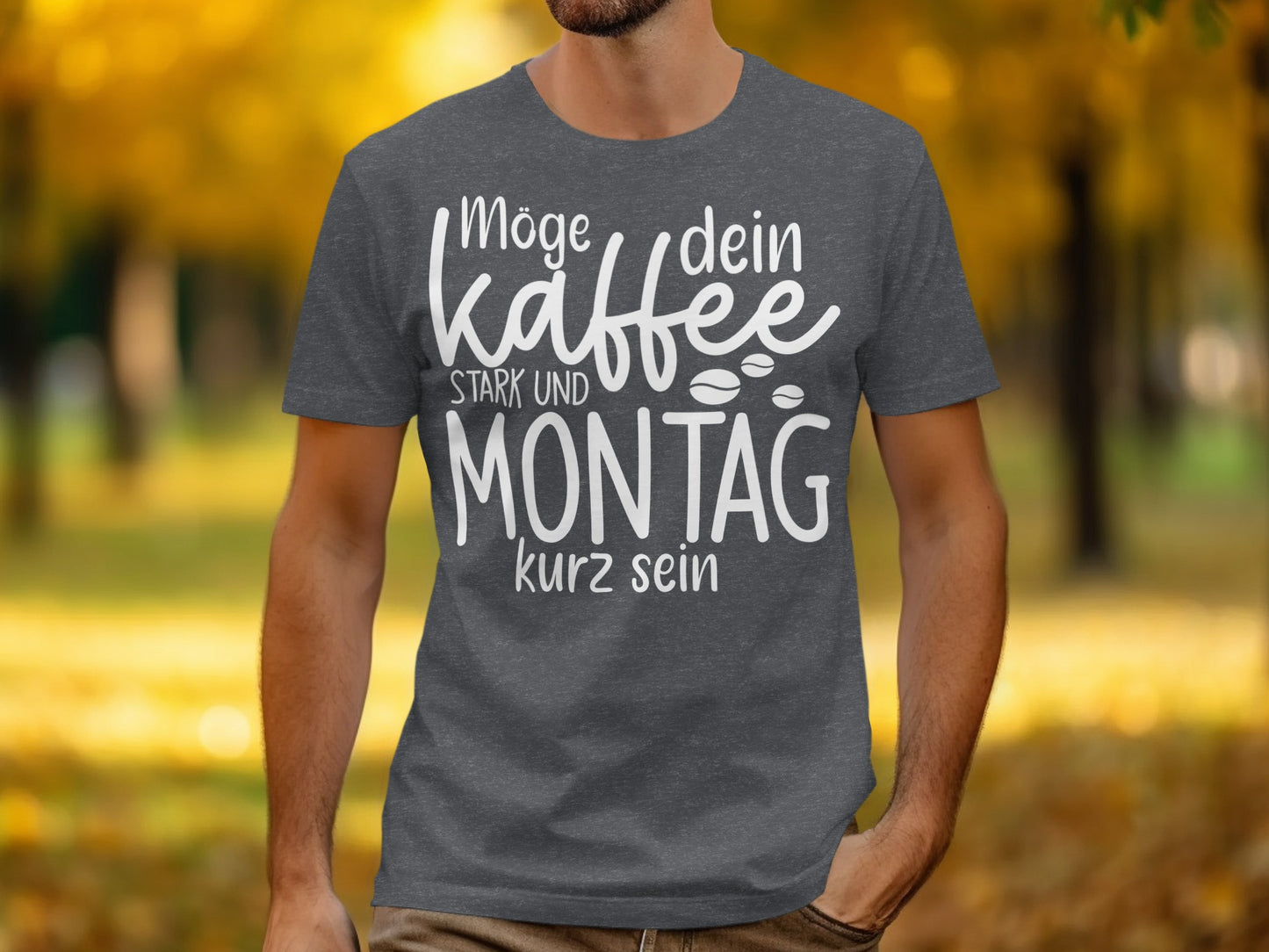 Möge dein Kaffee stark und Montag kurz sein Shirt