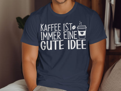 Kaffee ist immer eine gute Idee graphic tee