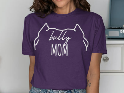 Bully Mom T-Shirt Perfect for Dog Lovers Enthusiasts