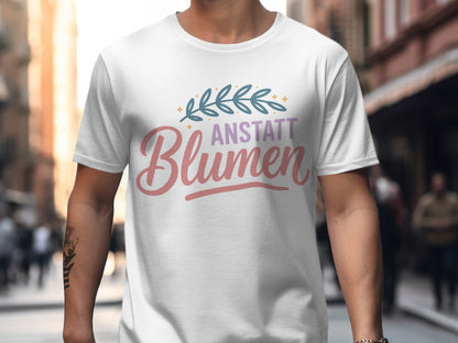 Anstatt Blumen Graphic T-Shirt for Men and Women