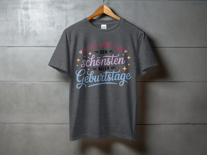 Alles Liebe und den schönsten aller Geburtstage Shirt