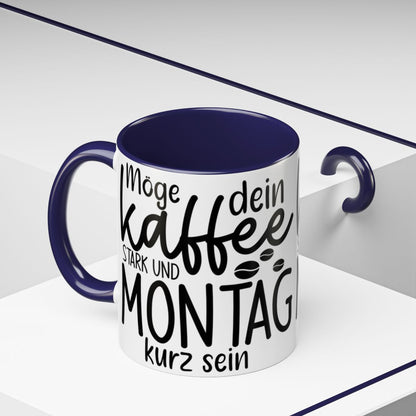 Möge dein Kaffee stark und Montag kurz sein mug
