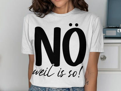 Nö weil is so graphic tee shirt for casual wear