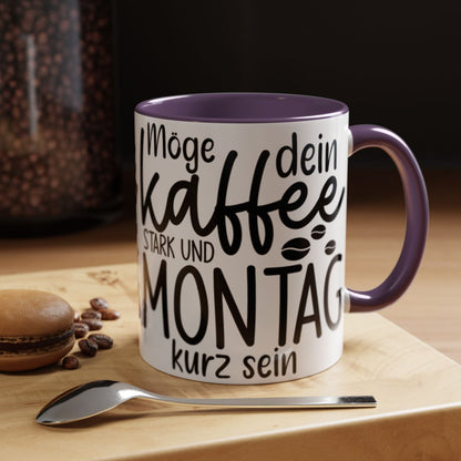 Möge dein Kaffee stark und dein Montag kurz sein mug