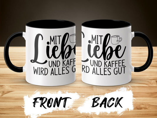Mit Liebe und Kaffee wird alles gut Mug