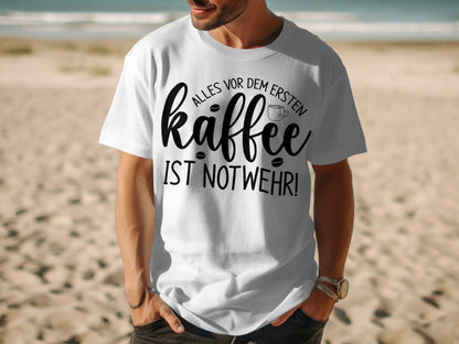 Alles vor dem ersten Kaffee ist Notwehr T-shirt