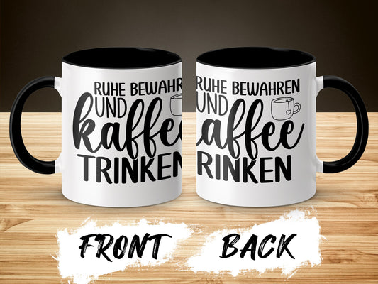 Ruhe Bewahren Und Kaffee Trinken Mug