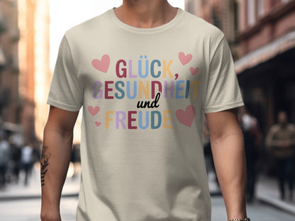 Glück Gesundheit und Freude T-shirt