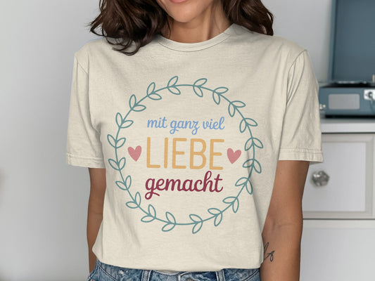 Mit ganz viel Liebe gemacht t-shirt