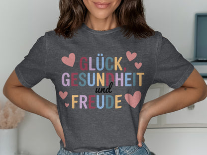 Glück Gesundheit und Freude T-shirt