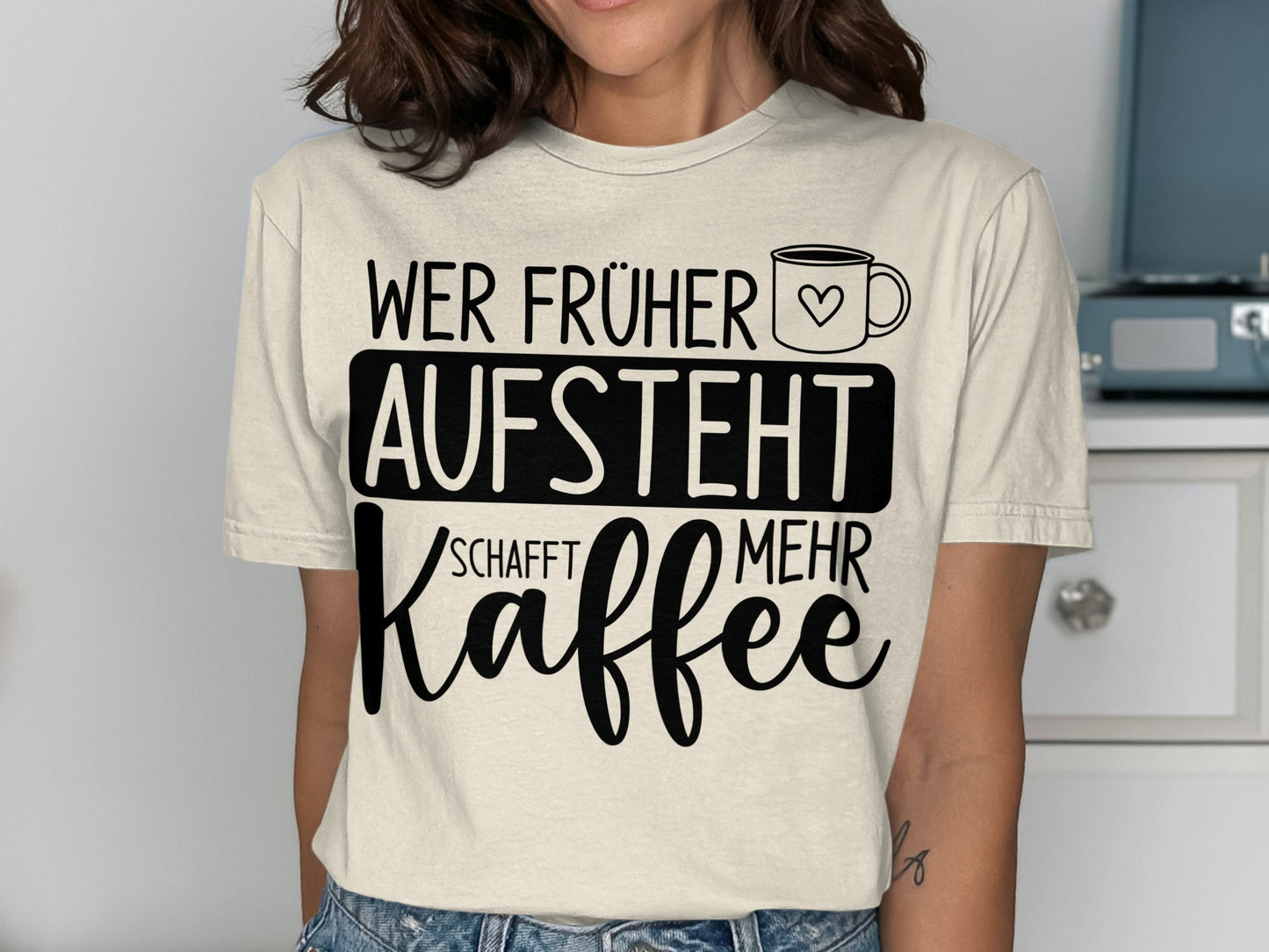Wer Früher Aufsteht Schafft Mehr Kaffee Shirt