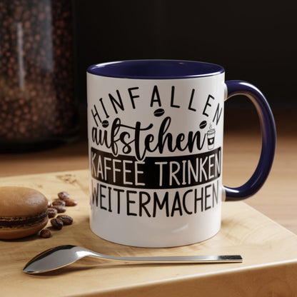 Hinfallen Aufstehen Kaffee Trinken Weitermachen mug