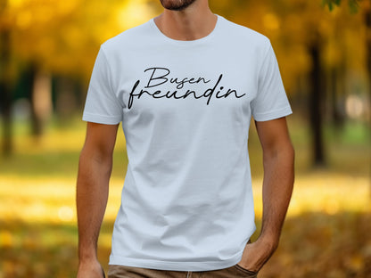 Busen freundin text tshirtproduct