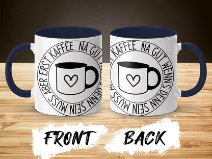 Na Gut Wenns Dein Muss Aber Erst Kaffee Mug