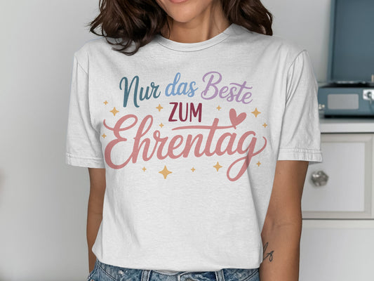 Nur das Beste zum Ehrentag T-shirt