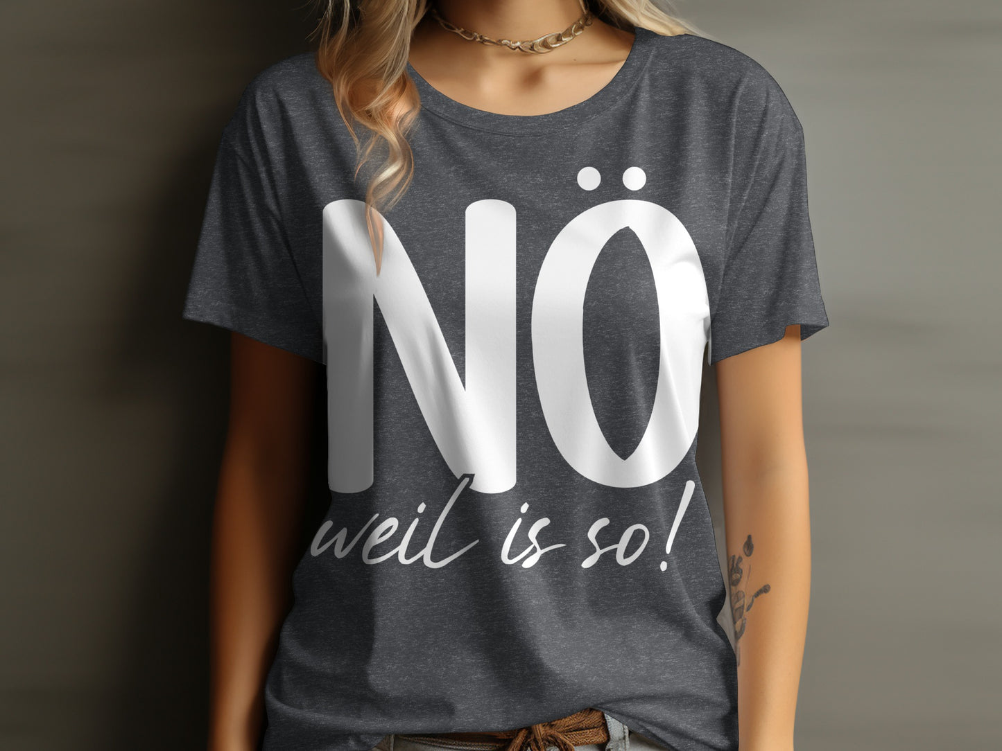 Nö weil is so Inspirational Graphic Tee product